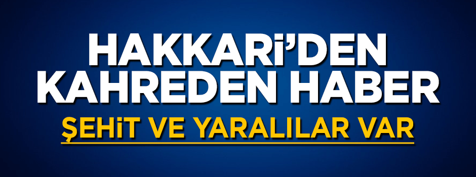 Terör örgütünden alçak saldırı: 2 şehit, 2 yaralı