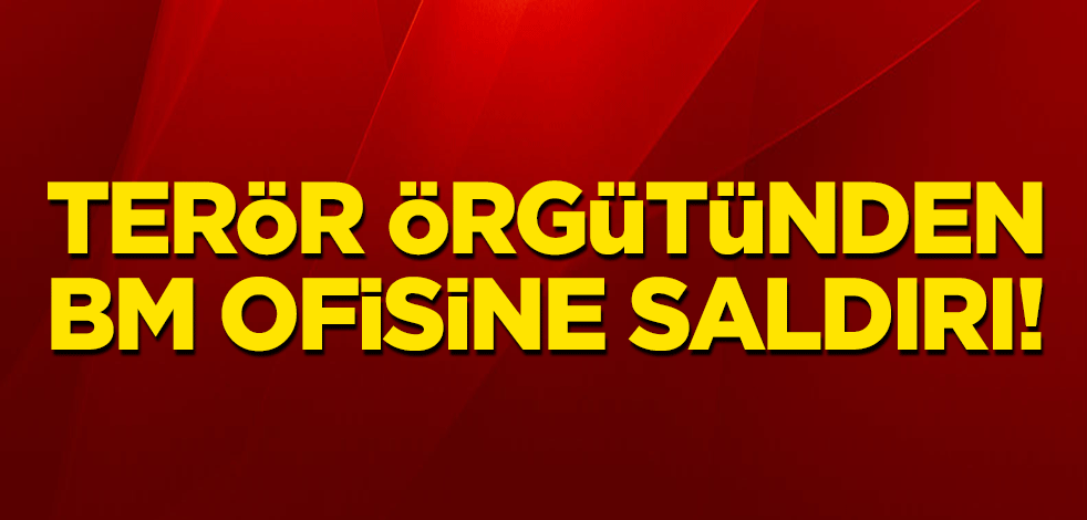 Terör örgütünden BM ofisine saldırı!