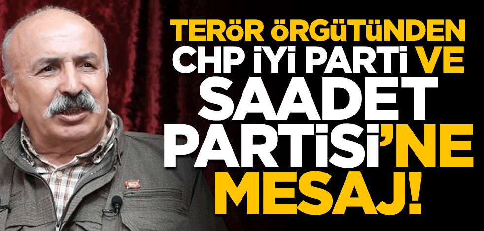 Terör örgütünden CHP İYİ Parti ve Saadet Partisi'ne mesaj!