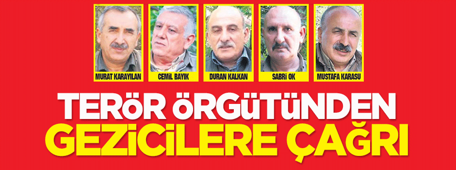 Terör örgütünden Gezicilere çağrı