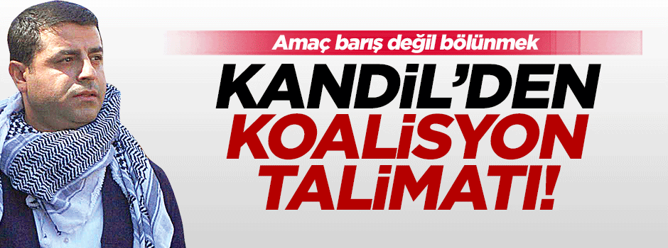 Terör örgütünden HDP'ye koalisyon talimatı