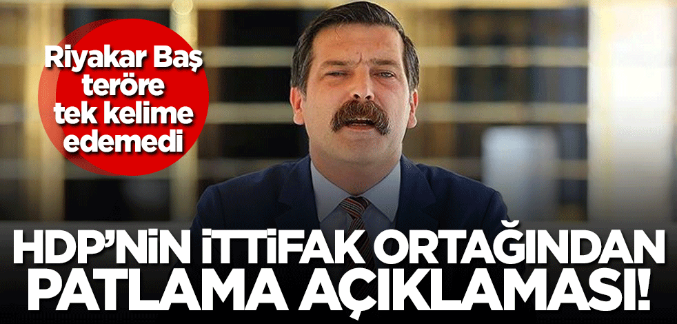 Terör örgütüne tek laf edemedi! HDP'nin ittifak ortağı TİP'li Baş'tan patlama açıklaması