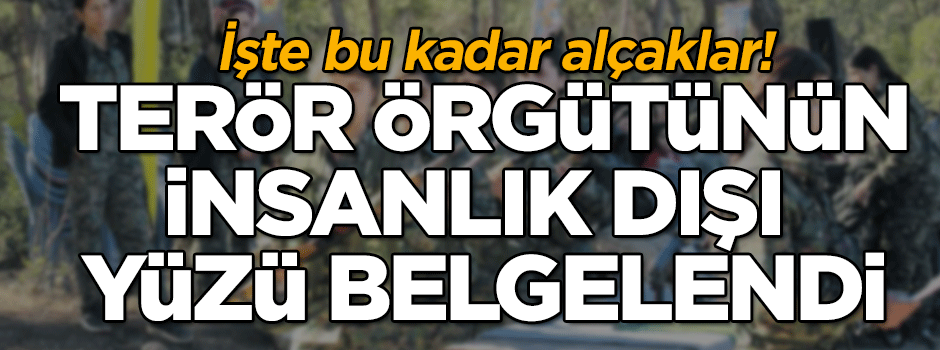 Terör örgütünün insanlık dışı yüzü belgelendi… İşte bu kadar alçaklar!