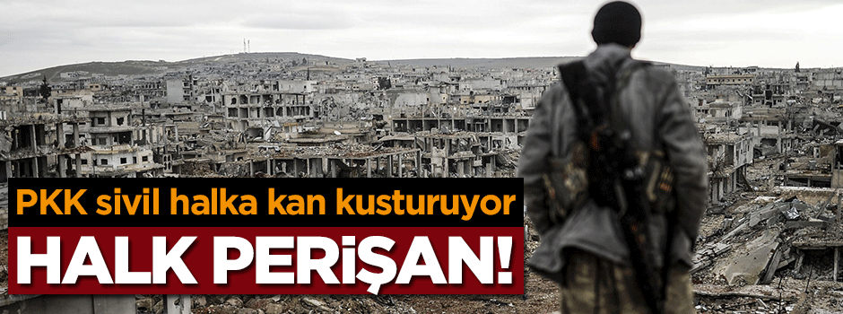 Terör örgütünün kimseye tahammülü yok