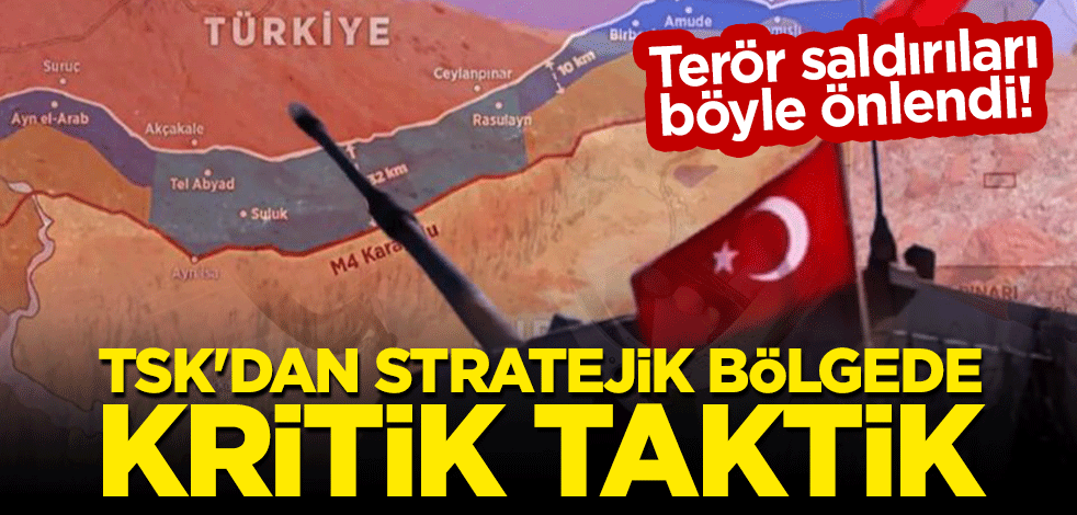 Terör saldırıları böyle önlendi! TSK'dan stratejik bölgede kritik taktik