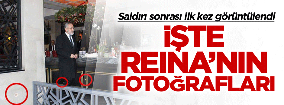 Terör saldırısı sonrası Reina’nın içinden ilk fotoğraf