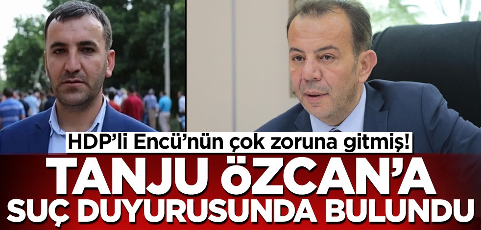 Terör sevici Ferhat Encü'nün zoruna gitmiş! Tanju Özcan için savcılığa başvurdu