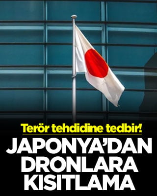 Terör tehdidine tedbir! Japonya’dan dronlara kısıtlama