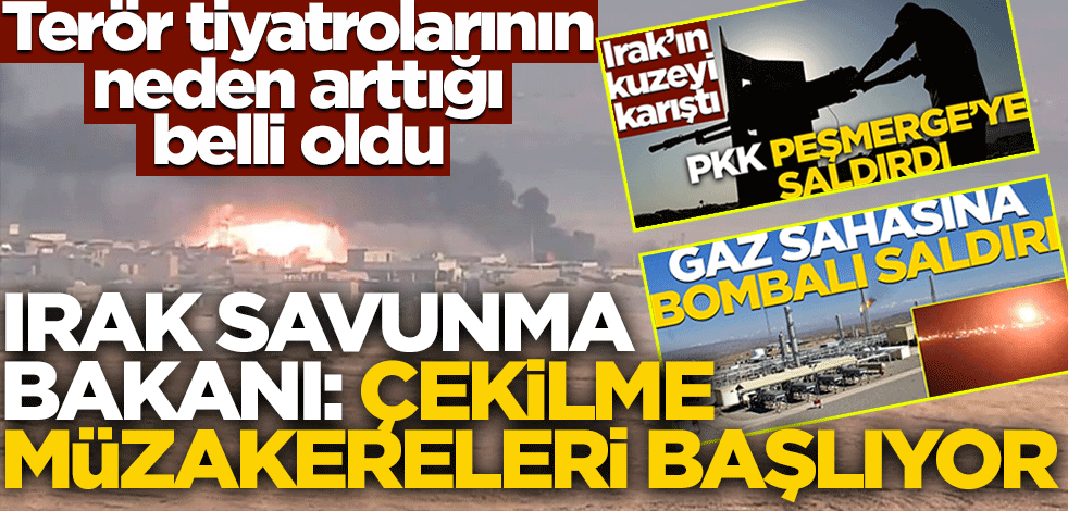 Terör tiyatrolarının neden arttığı belli oldu! Irak Savunma Bakanı: Çekilme müzakereleri önümüzdeki günlerde başlayacak"