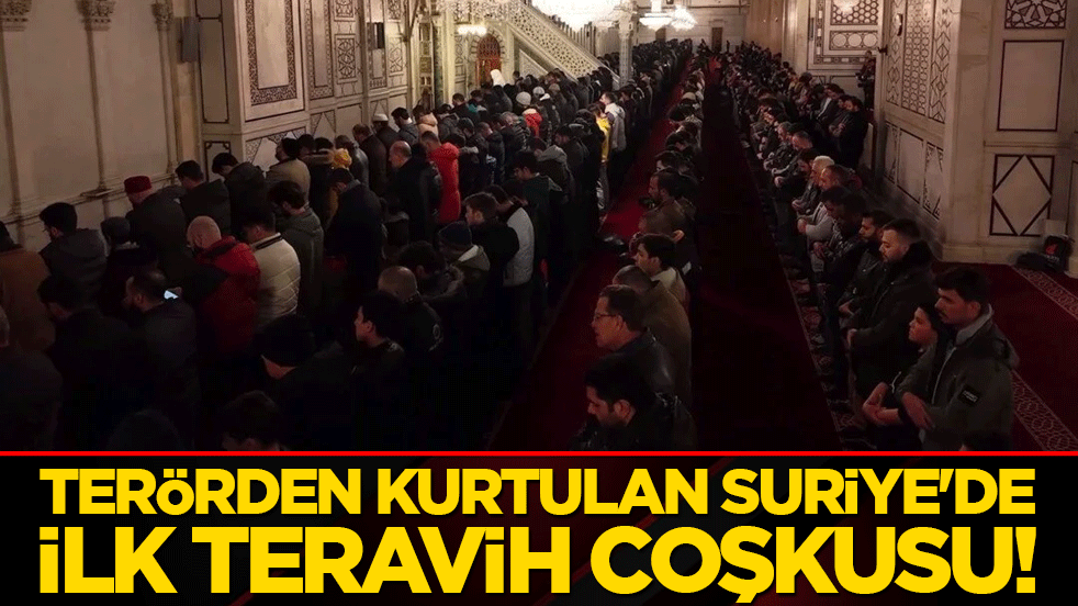 Terörden kurtulan Suriye'de ilk teravih coşkusu!