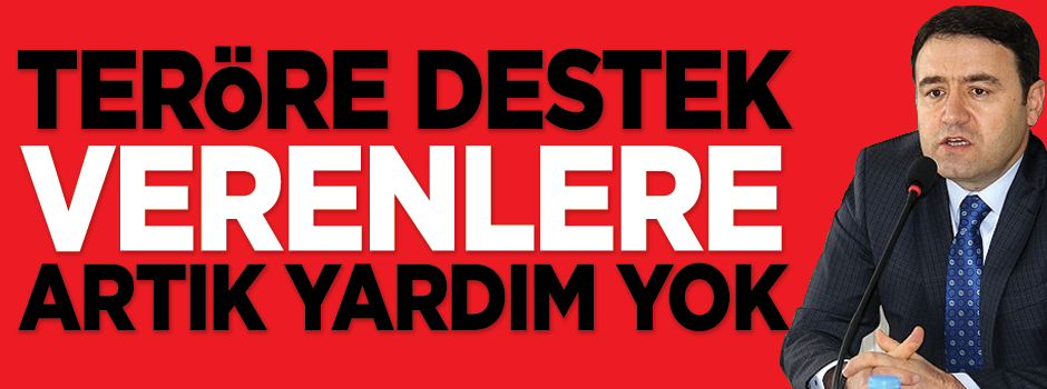 'Teröre destek verenlerin sosyal yardımları kesilecek'