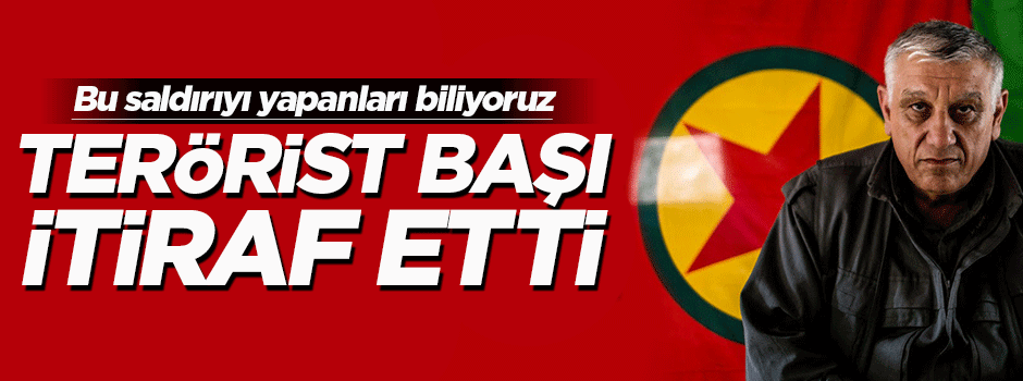 Terörist başı Cemil Bayık saldırıyı itiraf etti!