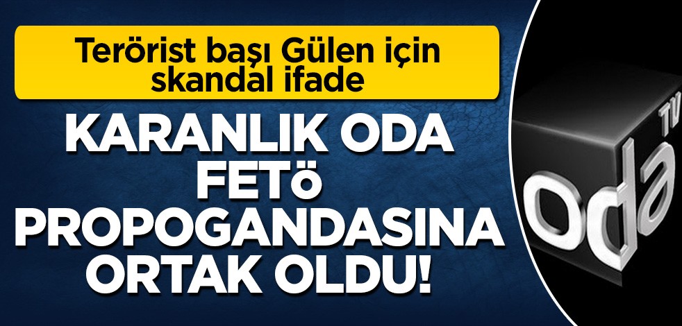 Terörist başı Gülen için skandal ifade! Karanlık Oda FETÖ propogandasına ortak oldu