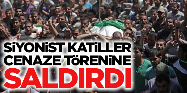 Terörist devlet İsrail cenaze törenine saldırdı