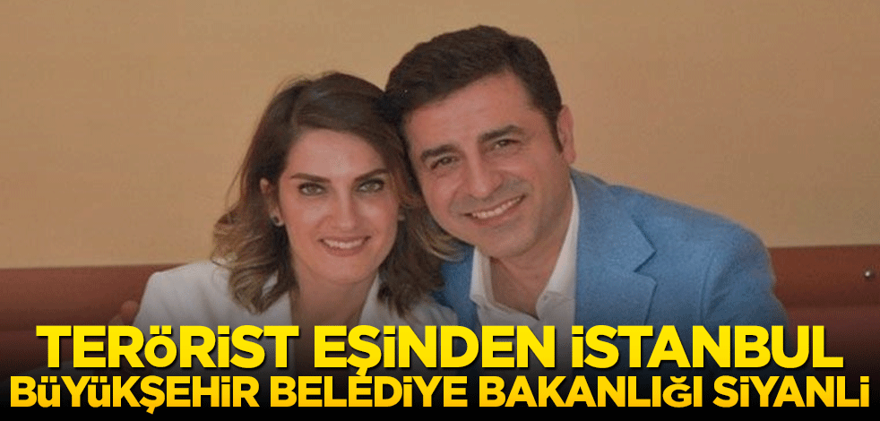 Terörist eşinden İstanbul Büyükşehir Belediye başkanlığı sinyali
