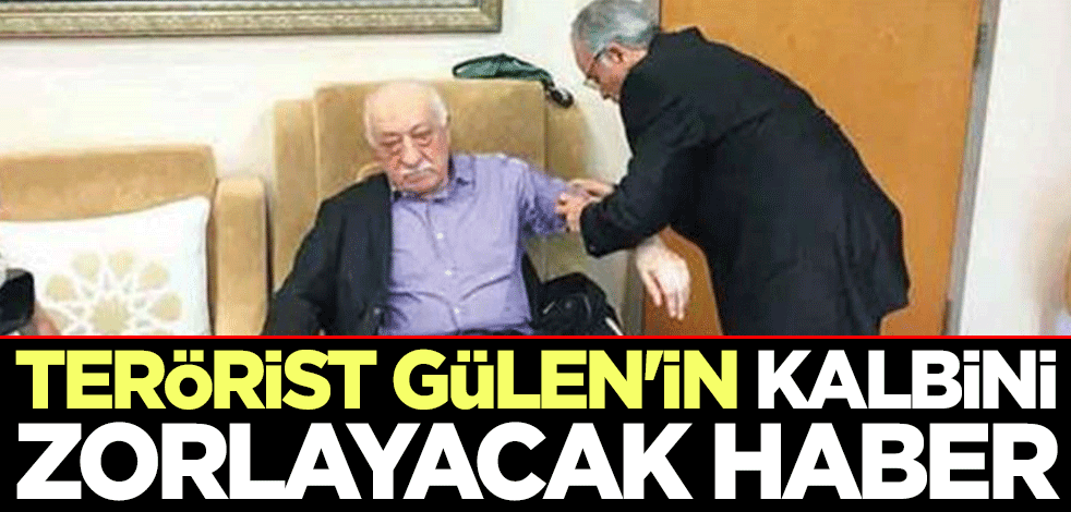 Terörist Fetullah Gülen'in kalbini zorlayacak haber