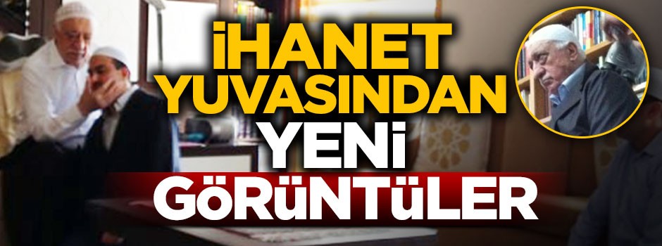 Terörist Gülen'in yeni görüntüleri ortaya çıktı