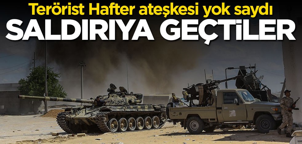 Terörist Hafter ateşkesi yok saydı!