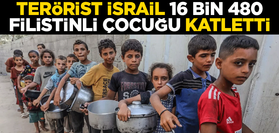 Terörist İsrail 16 bin 480 Filistinli çocuğu katletti