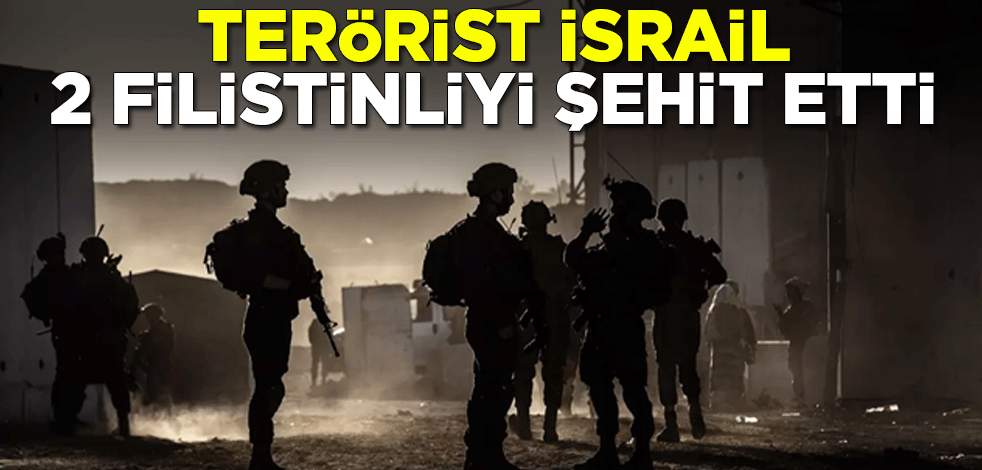 Terörist İsrail, 2 Filistinliyi şehit etti