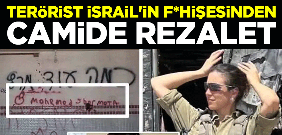 Terörist İsrail'in f*hişesinden camide hakaret paylaşımları