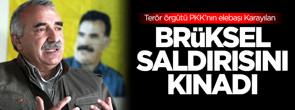 Terörist Karayılan Brüksel saldırısını 'şiddetle' kınadı