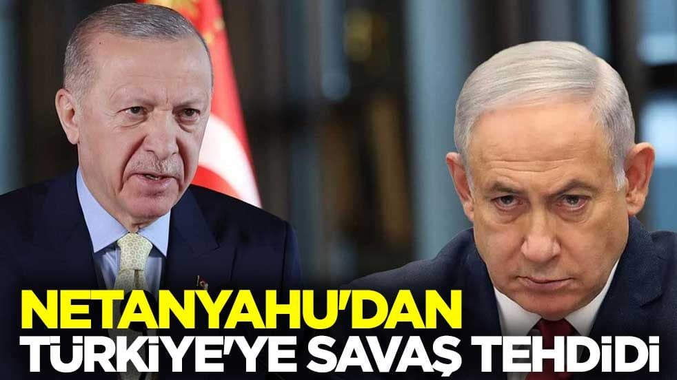 Terörist kaşınıyor! Netanyahu'dan Türkiye'ye savaş tehdidi