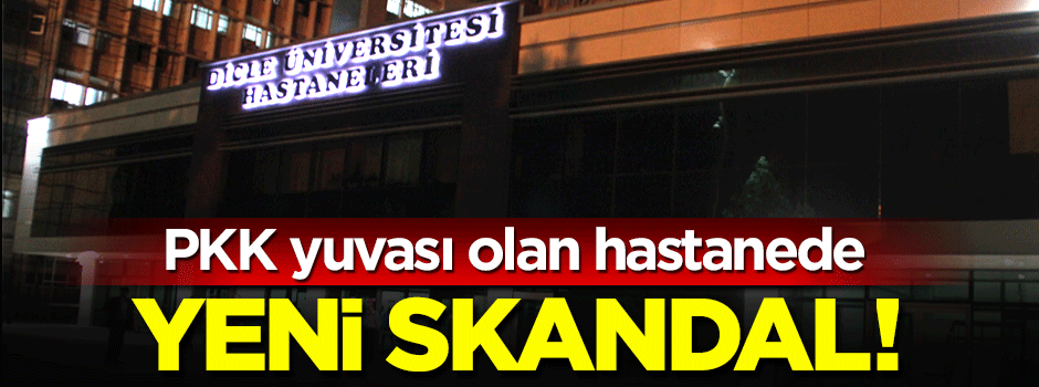 Terörist yuvası hastanede bir skandal daha!