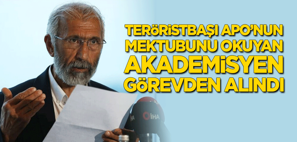Teröristbaşı Apo'nun mektubunu okuyan akademisyen görevden alındı!