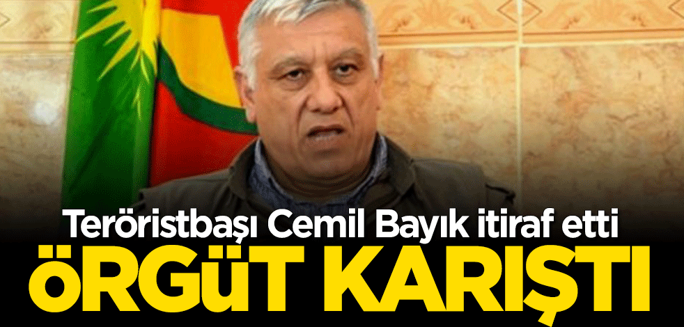 Teröristbaşı Cemil Bayık resmen itiraf etti: Örgüt fena halde karıştı