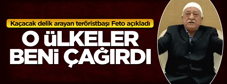 Teröristbaşı Fetullah Gülen açıkladı: Mısır ve Rusya beni çağırdı