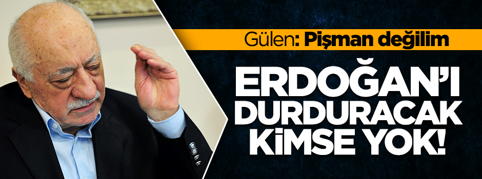 Teröristbaşı Fetullah Gülen 'pişman değilim' dedi