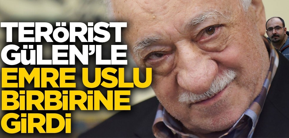 Teröristbaşı Fetullah Gülen'le Emre Uslu birbirine girdi
