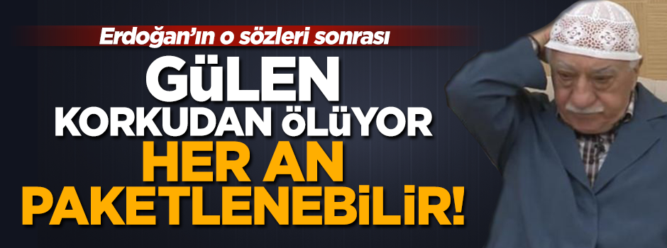 Teröristbaşı Gülen'i MİT korkusu sardı! Her an paketlenebilir...