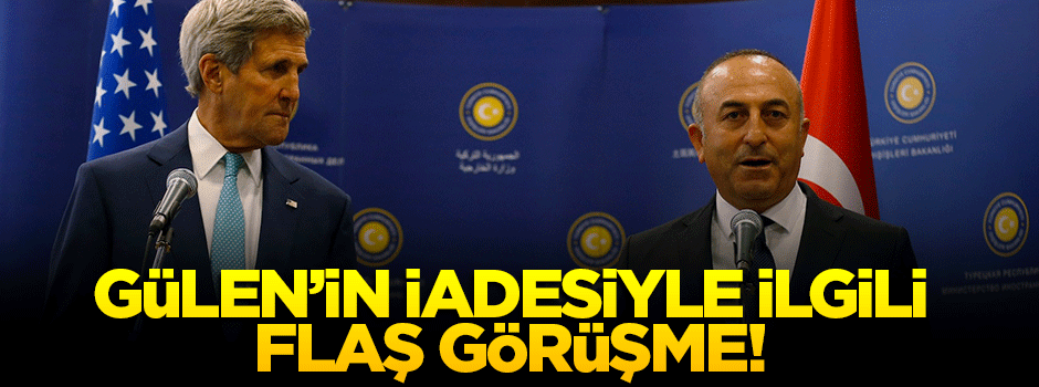 Teröristbaşı Gülen'in iadesiyle ilgili flaş gelişme!