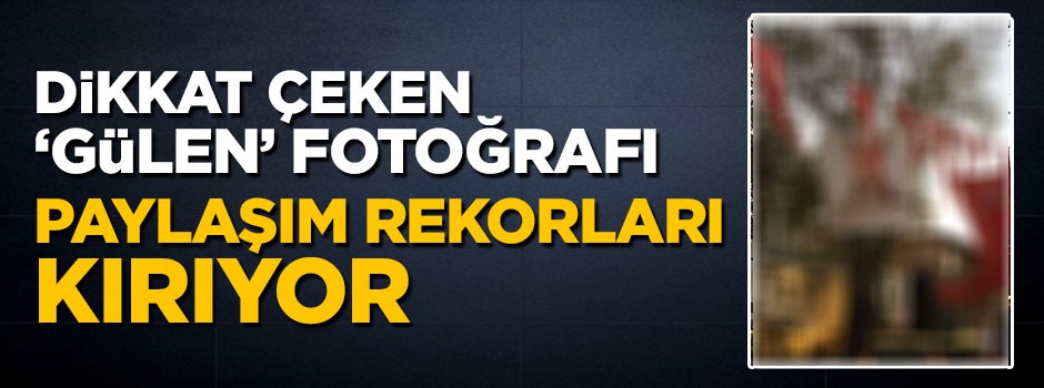 Teröristbaşı Fetullah Gülen'in montajlanmış fotoğrafı dikkat çekti