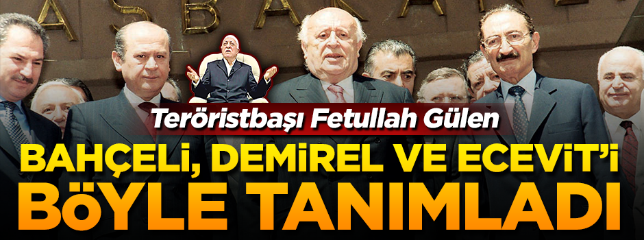Teröristbaşı hain Gülen’in mesajları ortaya çıktı: Bahçeli bizi...