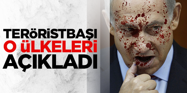 Teröristbaşı Netanyahu o ülkeleri açıkladı