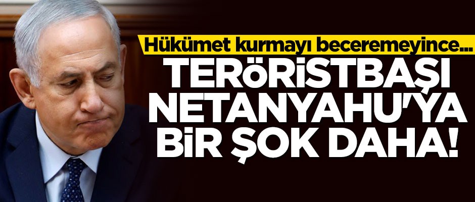 Teröristbaşı Netanyahu'ya bir şok daha!