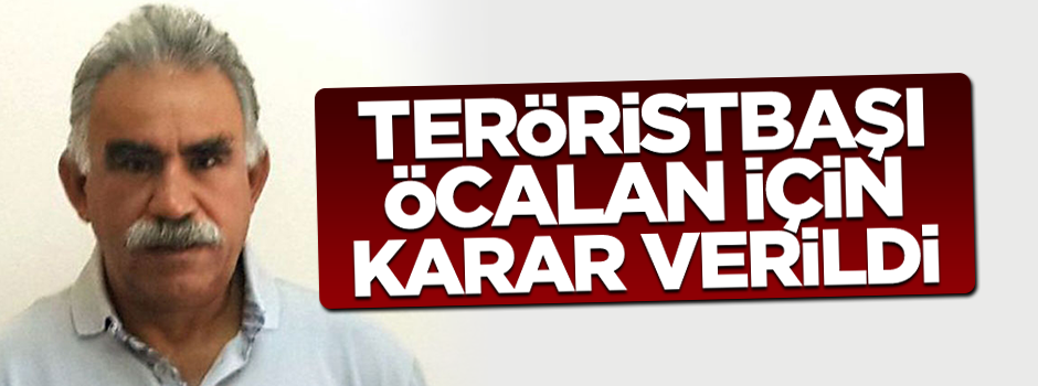 Teröristbaşı Öcalan'a ailesiyle görüşme izni verildi