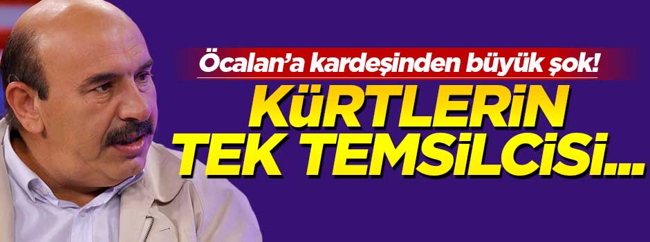 Terörist başı Öcalan'a kardeşinden büyük şok!