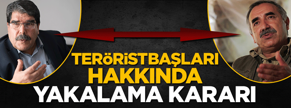 Teröristbaşı Salih Müslim ve Murat Karayılan hakkında yakalama kararı çıktı