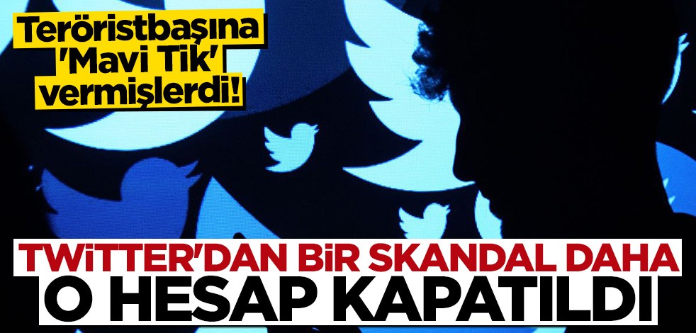 Teröristbaşına 'Mavi Tik' vermişlerdi... Twitter'dan bir skandal daha