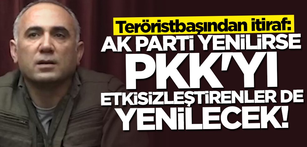 Teröristbaşından itiraf: AK Parti yenilirse PKK'yı etkisizleştirenler de yenilecek