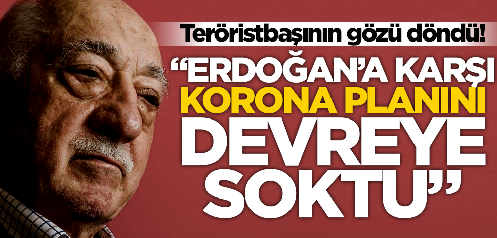 Teröristbaşının gözü döndü! "Cumhurbaşkanı Erdoğan'a karşı korona planını devreye soktu"