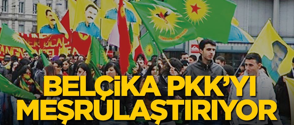 ‘Teröriste dava açılamaz’ dediler! Belçika, PKK’yı meşrulaştırıyor