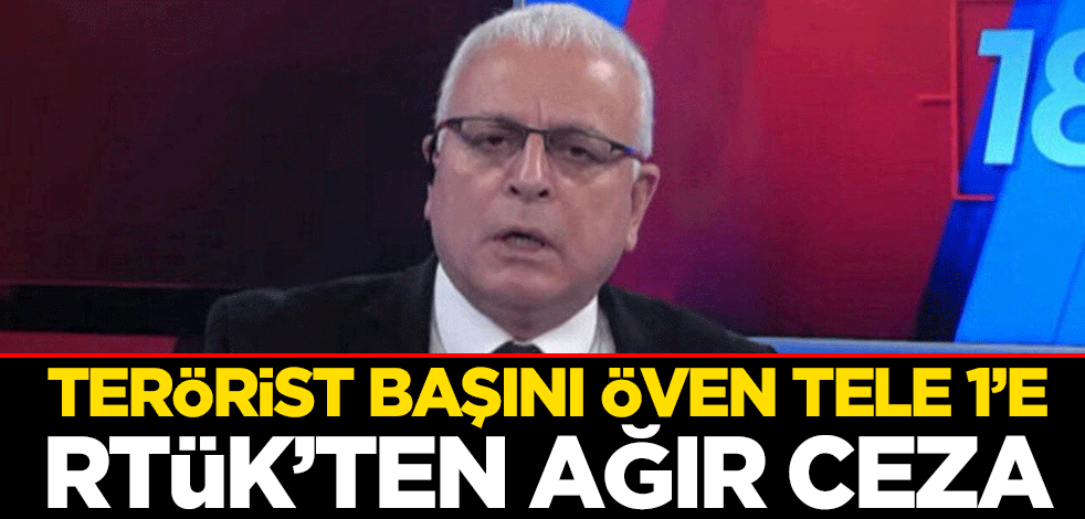 Teröriste ekrandan methiyeler dizmenin cezası ağır oldu! Terörist başını öven TELE 1’e RTÜK’ten ağır ceza