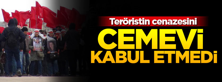Teröristin cenazesini cemevi istemedi