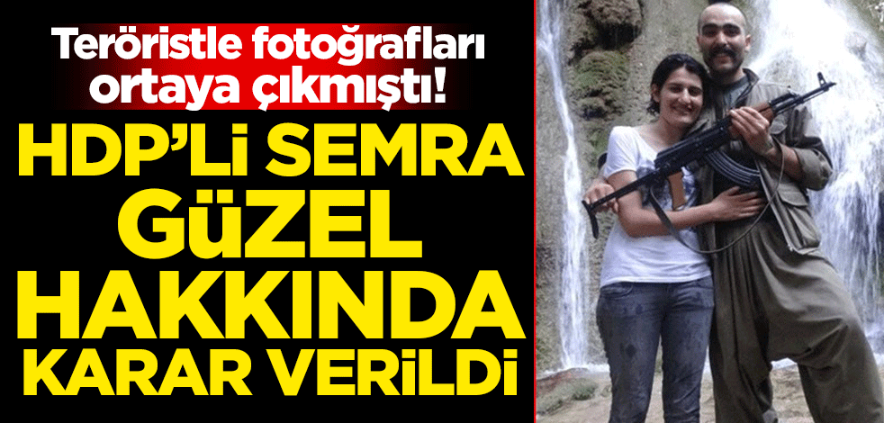 Teröristle fotoğrafları ortaya çıkmıştı! HDP'li Semra Güzel hakkında karar verildi