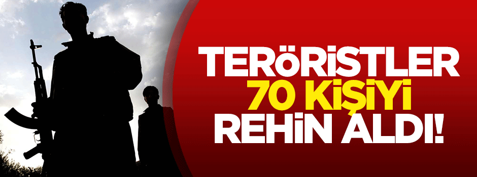 Teröristler 70 yolcuyu rehin aldı!